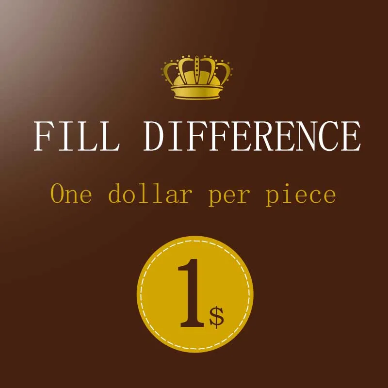 Заполнить Разница один доллар за штуку 0,01 доллара США / шт за 1 заказ Заплатите за другую цену вашего заказа - 0
