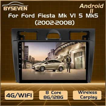 BySeven 4G SIM Android 11 Авто Радио Для Ford Fiesta Mk VI 5 MK5 2002-2008 Авто Мультимедийный Плеер GPS Навигация Головное Устройство Стерео