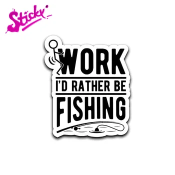  STICKY Screw Work, я бы предпочел рыбалку Наклейка наклейка Авто Грузовик Фургон Бампер Окно Ноутбук Чашка Стена