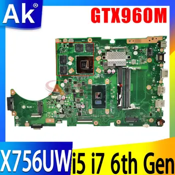 X756UW i7-6500U Материнская плата процессора GTX960M/V2G GPU для ASUS X756UW X756UWK X756UXM X756UX X756U Тест материнской платы ноутбука OK Используется