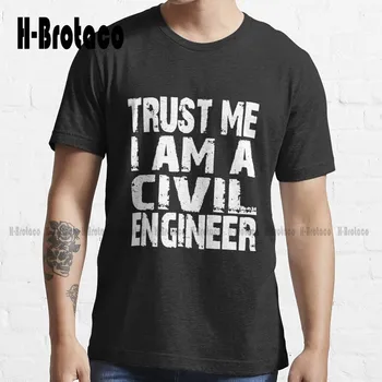 Поверьте мне, я инженер-строитель Трендовая футболка Индивидуальный подарок Забавное искусство Уличная одежда Мультфильм Футболка Xs-5Xl Унисекс Цифровая печать